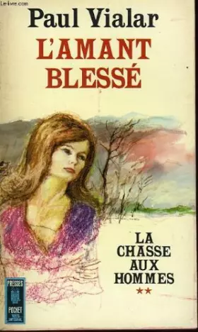 Couverture du produit · La chasse aux hommes tome II: l'amant blessé