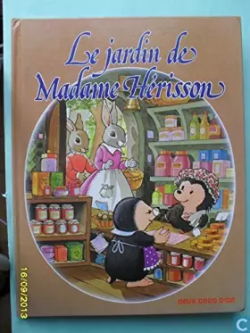 Couverture du produit · LE JARDIN DE MADAME HERISSON - SUSANNAH BRADLEY - ILLUSTRATIONS KATE LLOYD-JONES & KENNETH MCKIE - DEUX COQS D'OR 1983