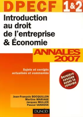 Couverture du produit · Introduction au droit de l'entreprise & Économie - DPECF 1 & 2 - 9ème édition: Annales 2007