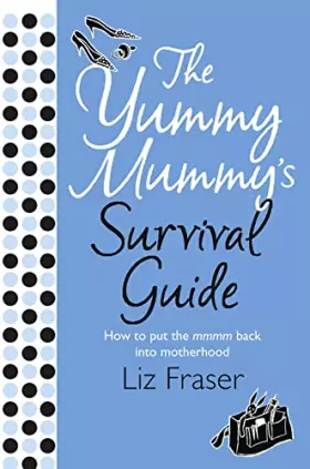 Couverture du produit · The Yummy Mummy's Survival Guide
