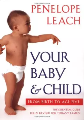 Couverture du produit · Your Baby and Child: From Birth to Age Five (Revised Edition)