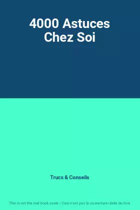 Couverture du produit · 4000 Astuces Chez Soi