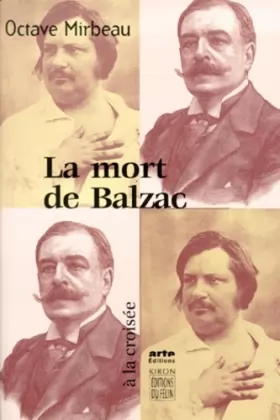 Couverture du produit · La mort de Balzac, suivi de "Une publication scandaleuse" de P. Michel et J.F. Nivet