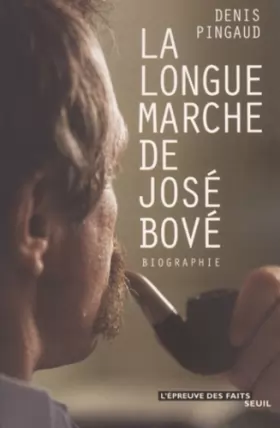 Couverture du produit · La longue marche de José Bové. Biographie