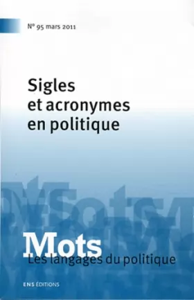 Couverture du produit · Mots, N° 95, Mars 2011 : Sigles et acronymes en politique