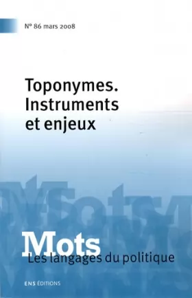Couverture du produit · Mots, les langages du politique, N° 86, mars 2008 : Toponymes : Instruments et enjeux