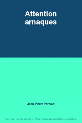 Couverture du produit · Attention arnaques