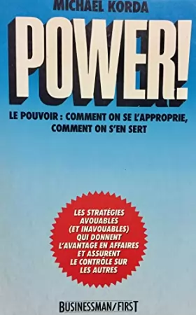 Couverture du produit · Power ! : Le pouvoir, comment on se l'approprie, comment on s'en sert (Businessman-First)
