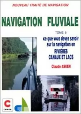 Couverture du produit · Nouveau traité de navigation, tome 5 : Navigation fluviale
