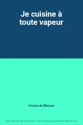Couverture du produit · Je cuisine à toute vapeur