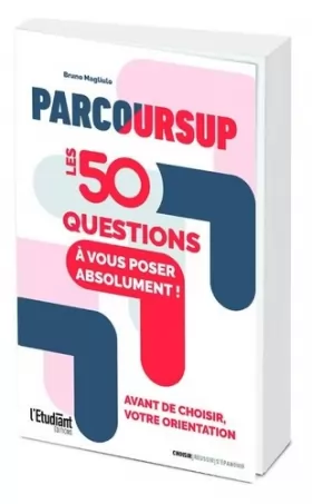Couverture du produit · Parcoursup : les 50 questions à vous poser absolument avant de choisir votre orientation