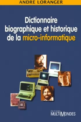Couverture du produit · Dictionnaire biographique et historique de la micro-informatique