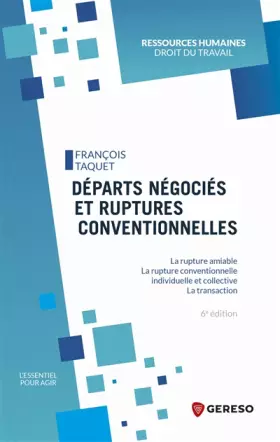 Couverture du produit · Départs négociés et ruptures conventionnelles: La rupture amiable. La rupture conventionnelle individuelle et collecitvre. La t