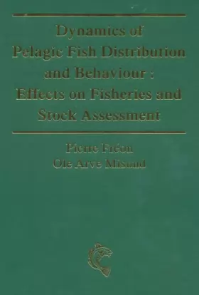Couverture du produit · Dynamics of Pelagic Fish Distribution and Behaviour: Effects on Fisheries and Stock Assessment