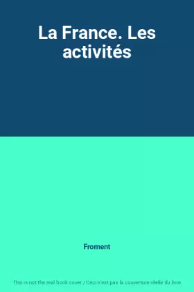 Couverture du produit · La France. Les activités