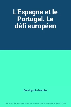 Couverture du produit · L'Espagne et le Portugal. Le défi européen