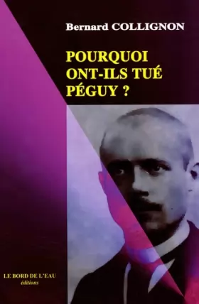 Couverture du produit · Pourquoi ont-ils tué Péguy ?