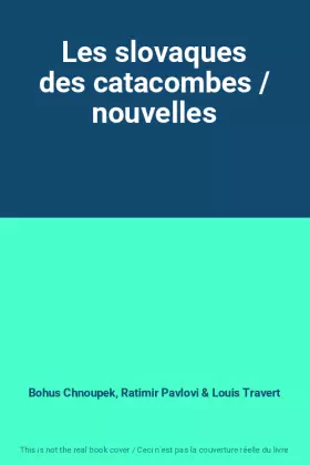 Couverture du produit · Les slovaques des catacombes / nouvelles