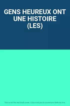 Couverture du produit · GENS HEUREUX ONT UNE HISTOIRE (LES)