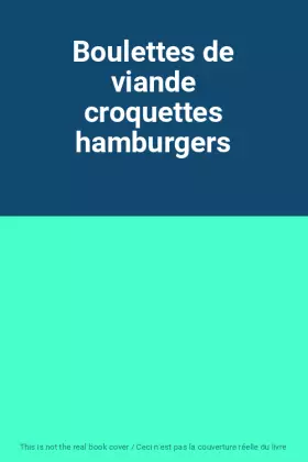 Couverture du produit · Boulettes de viande croquettes hamburgers