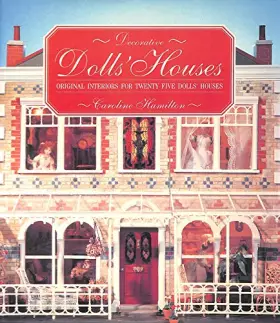 Couverture du produit · Decorative Dolls' Houses: Original Interiors for Twenty Five Dolls' Houses