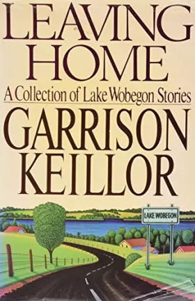 Couverture du produit · Leaving Home : A Collection of Lake Wobegon Stories
