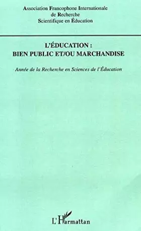 Couverture du produit · Année de la recherche en sciences de l'éducation 2005. : L'éducation, bien public et ou marchandise