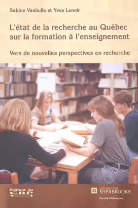 Couverture du produit · L'état de la recherche au Québec sur la formation à l'enseignement: Vers de nouvelles perspectives en recherche