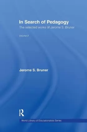 Couverture du produit · In Search of Pedagogy Volume II: The Selected Works of Jerome Bruner, 1979-2006