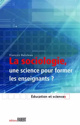 Couverture du produit · La Sociologie, une science pour former les enseignants