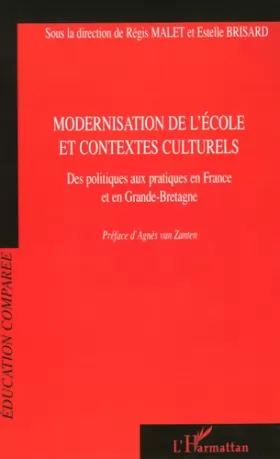 Couverture du produit · Modernisation de l'école et contextes culturels : Des politiques aux pratiques en France et en Grande-Bretagne