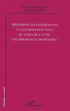 Couverture du produit · Préparer les enseignants à la formation tout au long de la vie: une priorité européenne?: Une priorité européenne ?