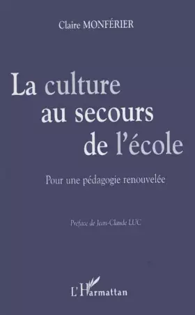 Couverture du produit · La culture au secours de l'école: Pour une pédagogie renouvelée