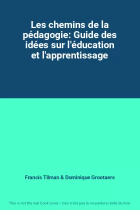 Couverture du produit · Les chemins de la pédagogie: Guide des idées sur l'éducation et l'apprentissage