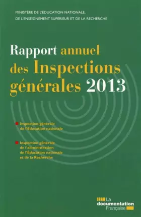 Couverture du produit · Rapport annuel des inspections générales 2013 - Inspection générale de l'Éducation nationale. Inspection générale de l'administ