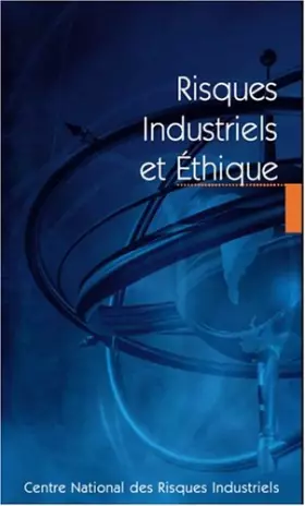 Couverture du produit · Risques industriels et éthique : Actes du colloque organisé à Bourges par le CNRI