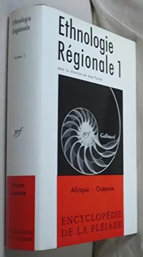 Couverture du produit · Ethnologie régionale, Tome I : Afrique - Océanie (Encyclopédie de la Pléiade)