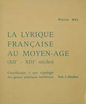 Couverture du produit · La lyrique française au Moyen Age (XIIe-XIIIe siècles)