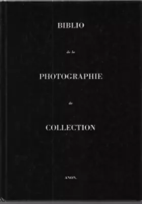 Couverture du produit · Bibliographie de la photographie de collection