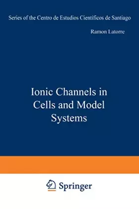 Couverture du produit · Ionic Channels in Cells and Model Systems