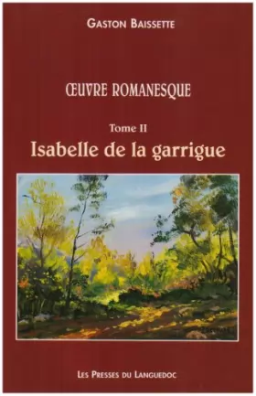 Couverture du produit · ISABELLE DE LA GARRIGUE OEUVRE ROMANESQUE VOLUME 2