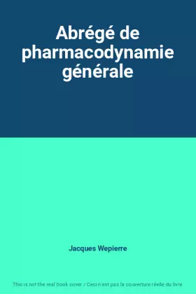 Couverture du produit · Abrégé de pharmacodynamie générale