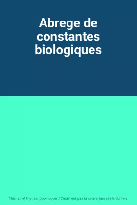 Couverture du produit · Abrege de constantes biologiques
