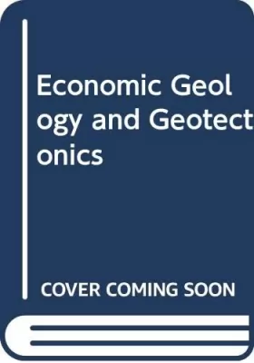 Couverture du produit · Economic Geology and Geotectonics