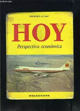 Couverture du produit · HOY- PERSPECTIVA ECONOMICA - ESPAGNOL ECONOMIQUE- CLASSES DE SECOND CYCLE B.- G.- HOTELLERIE- TOURISME