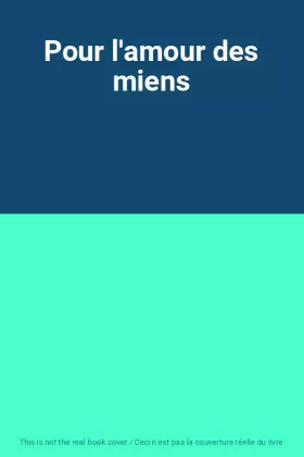 Couverture du produit · Pour l'amour des miens