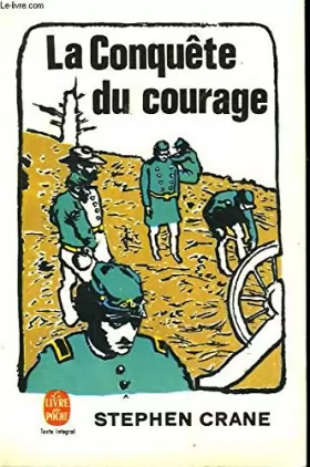Couverture du produit · Stephen Crane. La Conquête du courage : Ethe Red badge of couragee, épisode de la guerre de Sécession. Traduit de l'anglais par
