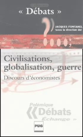 Couverture du produit · Civilisation, globalisation, guerrre : Discours d'économiste