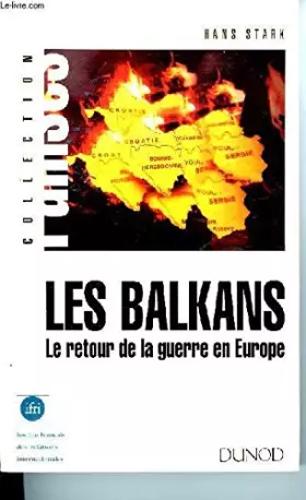 Couverture du produit · Les Balkans : Le retour de la guerre en Europe