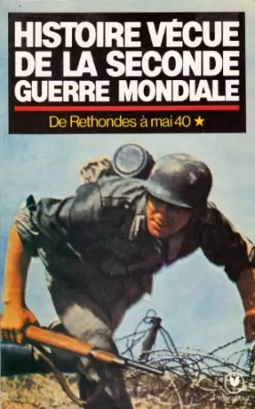 Couverture du produit · Histoire vécue de la seconde guerre mondiale Tome 1 De Rethondes à mai 40